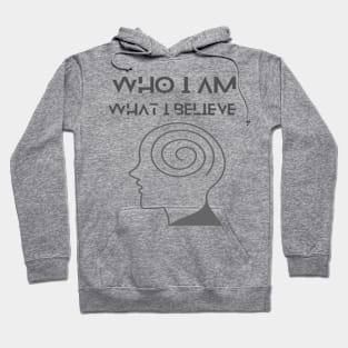 Who I am What I believe Hoodie